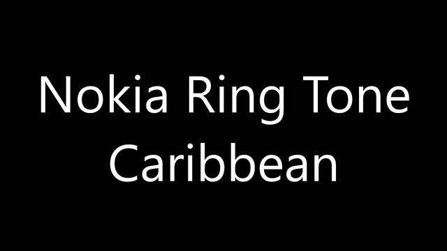 Nokia ringtone - Caribbean смотреть онлайн