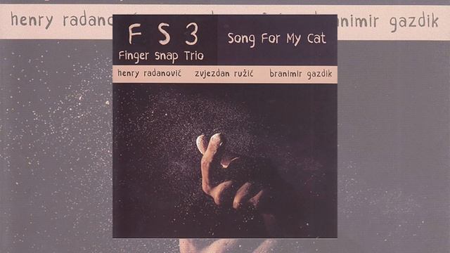 FINGER SNAP TRIO (HENRY RADANOVIĆ/ ZVJEZDAN RUŽIĆ / BRANIMIR GAZDIK) - SONG FOR MY CAT (full album) смотреть онлайн