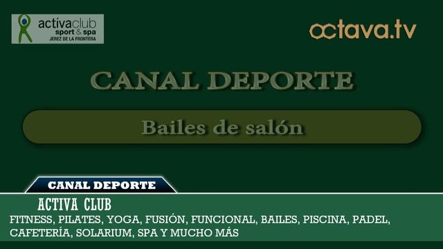 BAILES DE SALÓN - CANAL DEPORTE - ACTIVA CLUB - OCTAVA TV смотреть онлайн