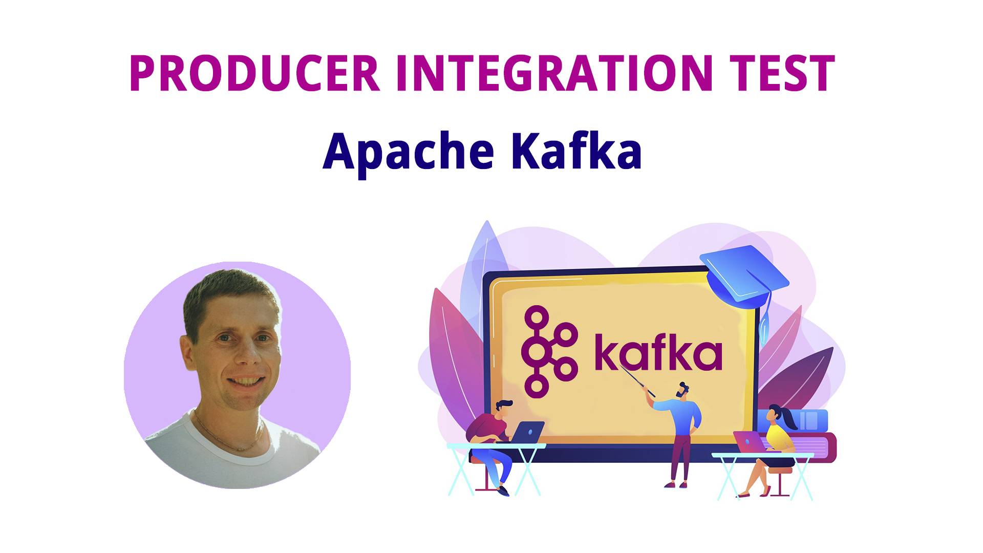24. Producer Integration Test (Kafka - полный курс) смотреть онлайн