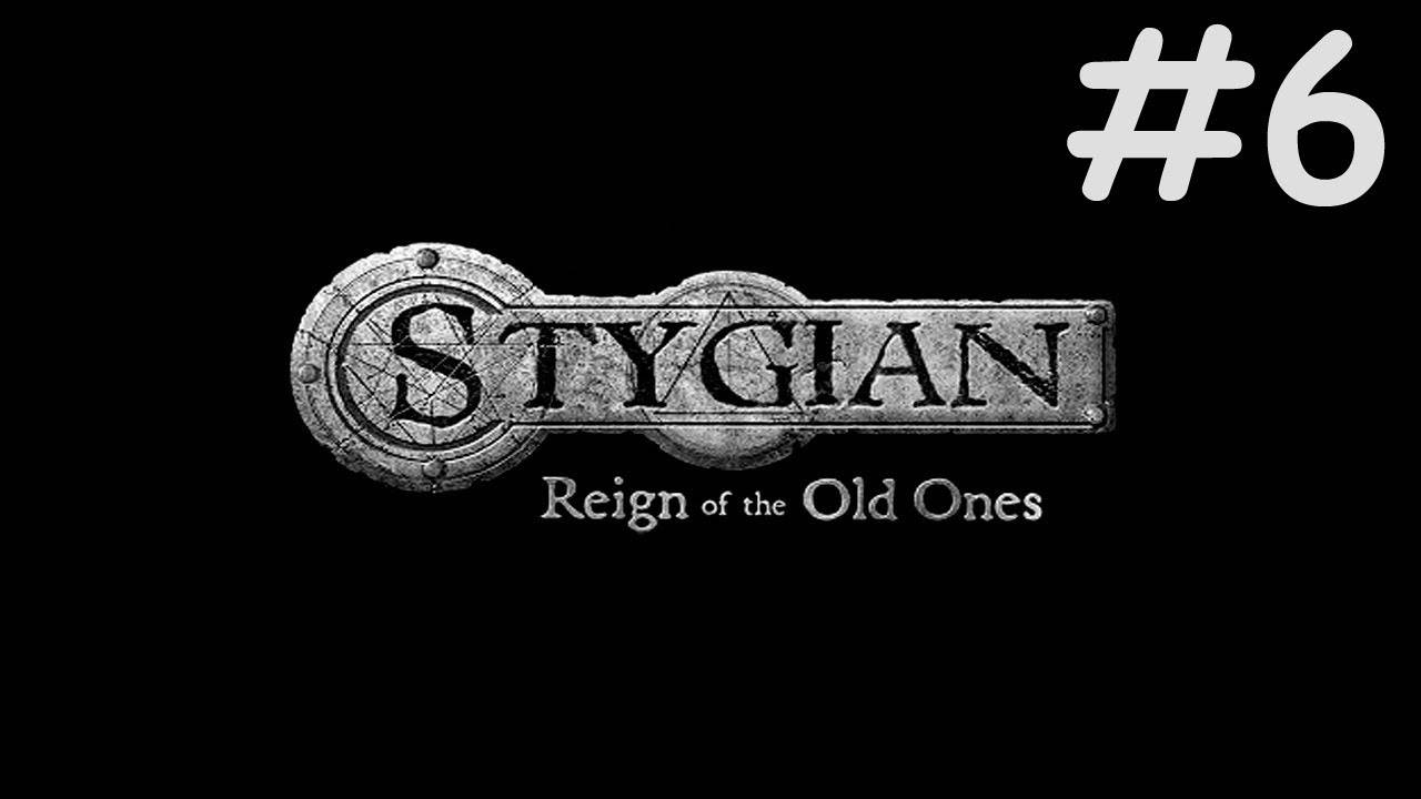 Стигия: Царство Древних | Stygian: Reign of the Old Ones | часть 6