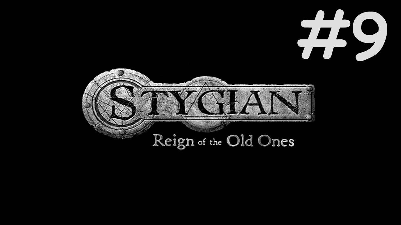 Стигия: Царство Древних | Stygian: Reign of the Old Ones | часть 9