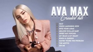 Ava Max Greatest Hits Full Album Playlist   The Best Of Ava Max Nonstop New Songs