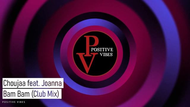 Choujaa feat. Joanna - Bam Bam (Club Mix) смотреть онлайн