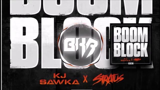 KJ Sawka & Stratus - Boom Block смотреть онлайн