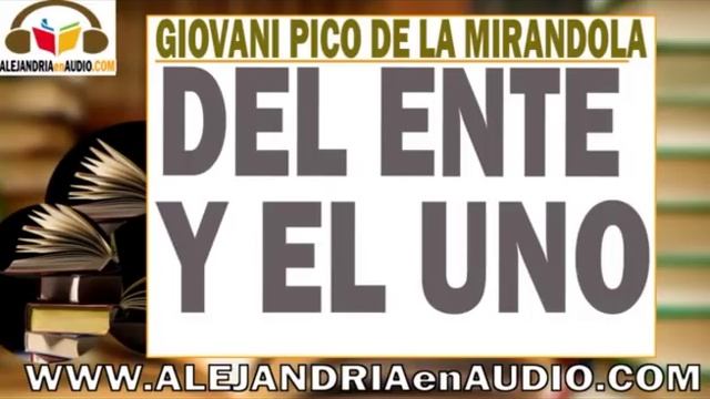 Del Ente y el Uno - Giovanni Pico Della Mirandola |ALEJANDRIAenAUDIO смотреть онлайн