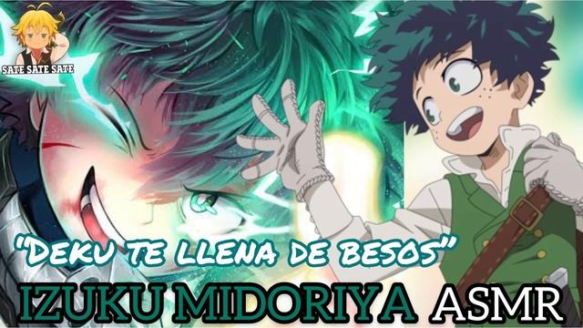 IZUKU MIDORIYA X Listener ASMR ||| ROLEPLAY | “Deku te Llena de Besos” смотреть онлайн