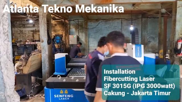 Instalasi FIBERCUTTING Laser SF 3015G (3000w) di Cakung Jakarta Timur - PT. Atlanta Tekno Mekanika смотреть онлайн