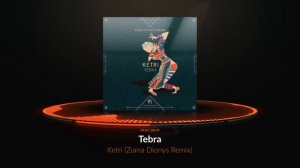 Tebra - Ketri (Zuma Dionys Remix) [Cafe De Anatolia]
