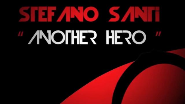 Stefano Santi "Another Hero" Promo video смотреть онлайн