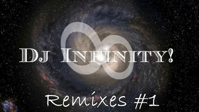 Dj infinity - Remixes #1 смотреть онлайн