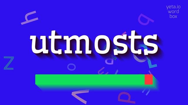 UTMOSTS - HOW TO SAY UTMOSTS? смотреть онлайн