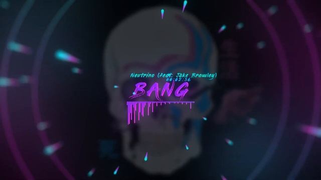 Neutrino- Bang (feat. Jake Brawley) смотреть онлайн