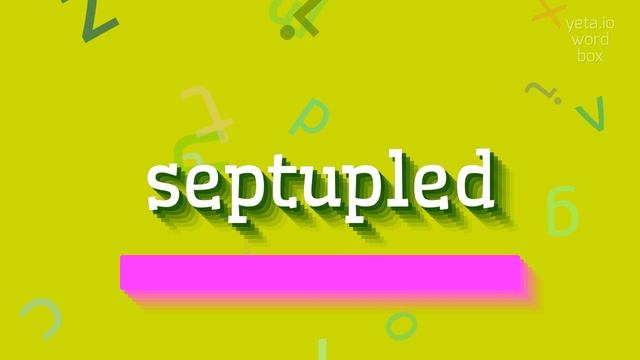 HOW TO PRONOUNCE SEPTUPLED? #septupled смотреть онлайн