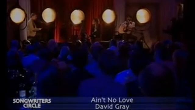 David Gray - Ain't No Love смотреть онлайн
