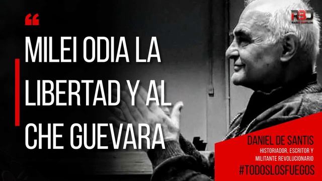 Daniel De Santis - Editorial Milei odia la libertad y al Che Guevara. смотреть онлайн