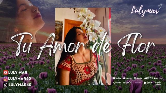 Tu amor en flor Luly Mar video oficial смотреть онлайн