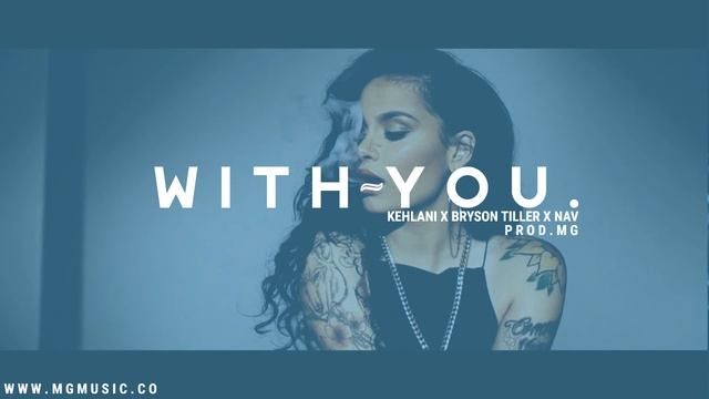KHELANI | BRYSON TILLER | NAV Type Beat - 'With You' (prod. by MG) смотреть онлайн