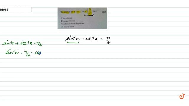 Q.20 The equation `sin ^(-1)x-cos^(-1)x =cos((sqrt3)/2)` has (A) no solution (C) infinite numbe... смотреть онлайн
