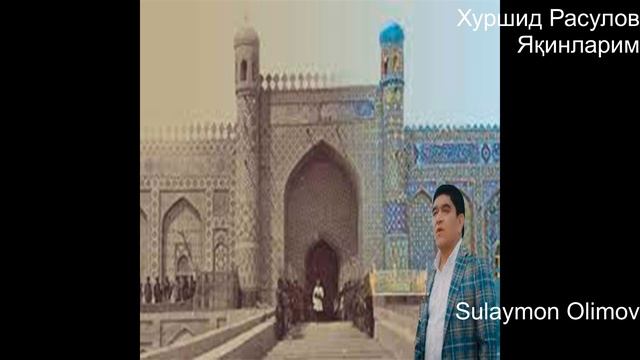 Xurshid Rasulov - Yaqinlarim