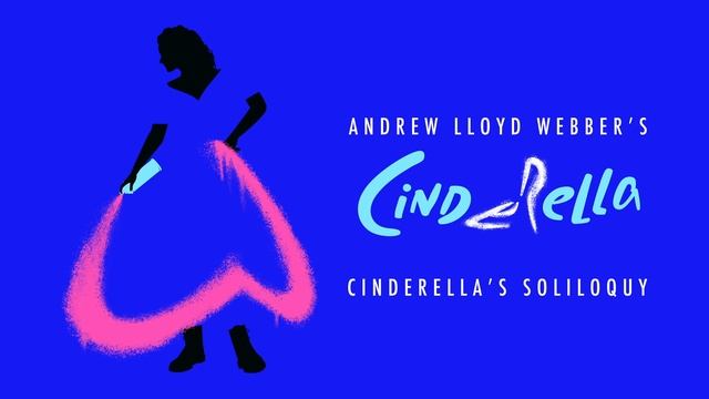 Andrew Lloyd Webber’s Cinderella - Cinderella's Soliloquy (Official Audio) смотреть онлайн