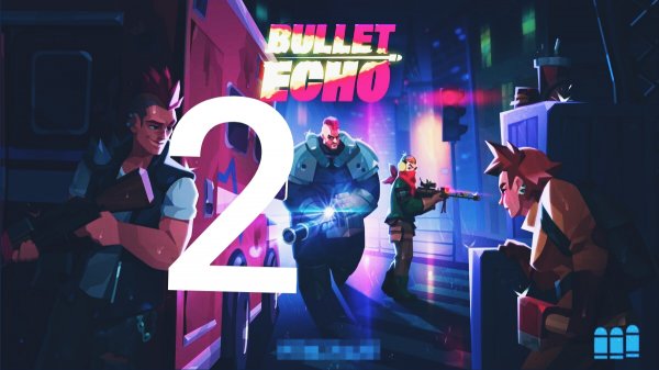 Прохождение игры Bullet Echo