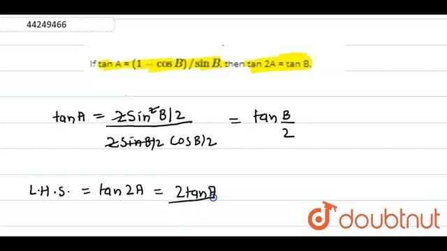 If tan A = `(1-cos B)//sinB`, then tan 2A = tan B. смотреть онлайн
