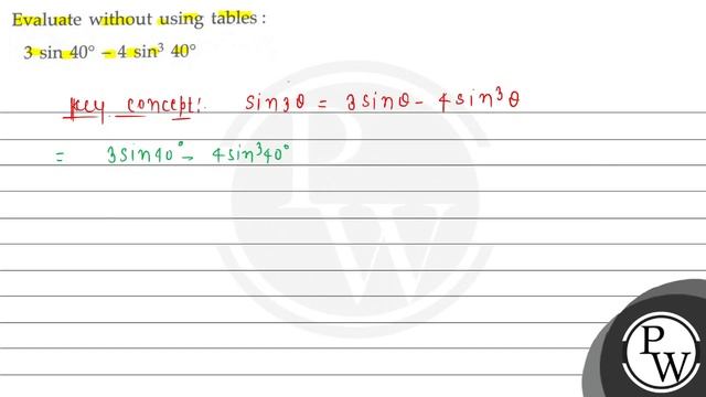 Evaluate without using tables: \[ 3 \sin 40^{\circ}-4 \sin ^{3} 40^{\circ} \] смотреть онлайн