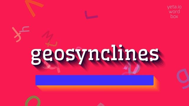 HOW TO PRONOUNCE GEOSYNCLINES? #geosynclines смотреть онлайн