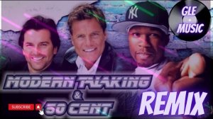 Modern Talking Brother Louie Remix Vs 50 Cent - Modern Taking Remix 2022