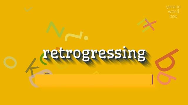 HOW TO SAY RETROGRESSING? #retrogressing смотреть онлайн