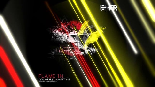 Don Weber, Lowerzone - Flame In (Original mix) [ENTER MUSIC] смотреть онлайн