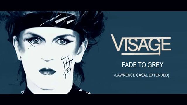 Visage - Fade To Grey (Lawrence Casal Extended 2019) смотреть онлайн