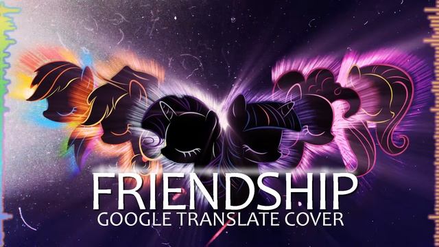 Friendship [RUS Cover By Google Translate]