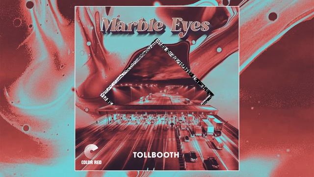 Marble Eyes - Tollbooth | Color Red Music смотреть онлайн