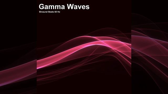 60 Hz Gamma Waves - Binaural Beats Learning Enhancement смотреть онлайн