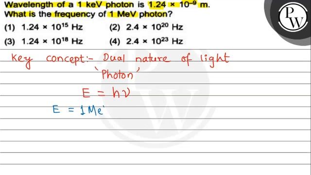 Wavelength of a \( 1 \mathrm{keV} \) photon is \( 1.24 \times 10^{-... смотреть онлайн