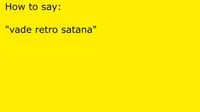 How to pronounce vade retro satana смотреть онлайн