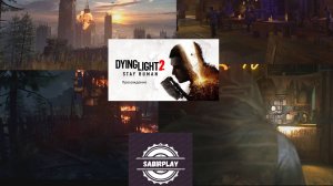 32 Dying Light 2 Stay Human  Добро пожаловать на борт
