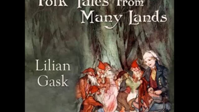 Folk Tales from Many Lands - by Lilian Gask (Chapters 9-15) смотреть онлайн
