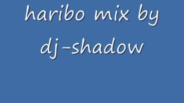 haribo mix by DJ-shadowduck смотреть онлайн