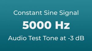 5000 Hz Sound Audio Test Tone | 5000 Hertz Sine Signal | 5 kHz