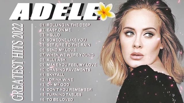 Adele Greatest Hits 2022 - Adele Full Playlist Best Songs 2022 - Adele 2022