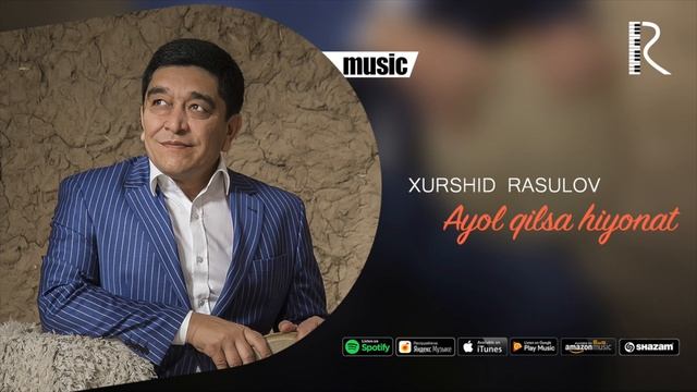 Xurshid Rasulov - Ayol Qilsa Xiyonat (Official Music)