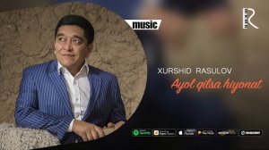 Xurshid Rasulov - Ayol qilsa xiyonat (Official music)