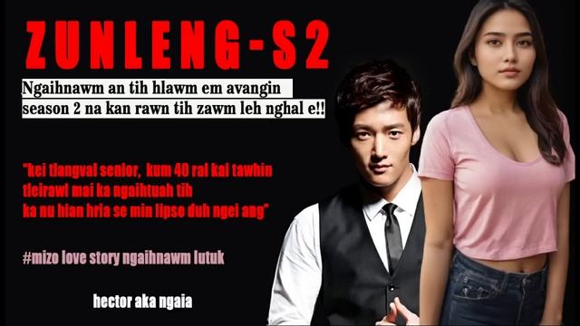 ZUNLENG 9 - S2 BY NATASHA HRAHSEL MIZO LOVE STORY #thawnthu #ngaihnawm #mizoversion смотреть онлайн