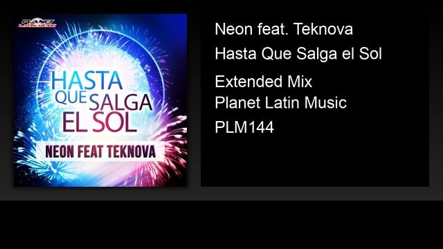 Neon feat. Teknova - Hasta Que Salga el Sol (Extended Mix) смотреть онлайн