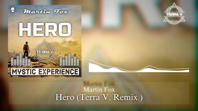 Martin Fox- Hero (Terra V. Remix) смотреть онлайн