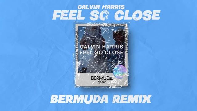 Calvin Harris - Feel So Close (BERMUDA Remix) // FREE DOWNLOAD смотреть онлайн