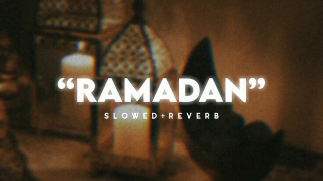 Ramadan Nasheed - Maher Zain (Slowed+Reverb) || English смотреть онлайн